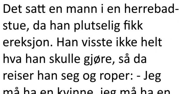 Han får ereksjon i badstuen, og får panikk. Men det som skjer? Jeg ler så tårene triller!