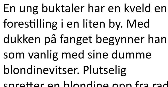 Buktaleren gjorde narr av blondiner. Så dukket DENNE kvinnen opp. Jeg ler så jeg rister!