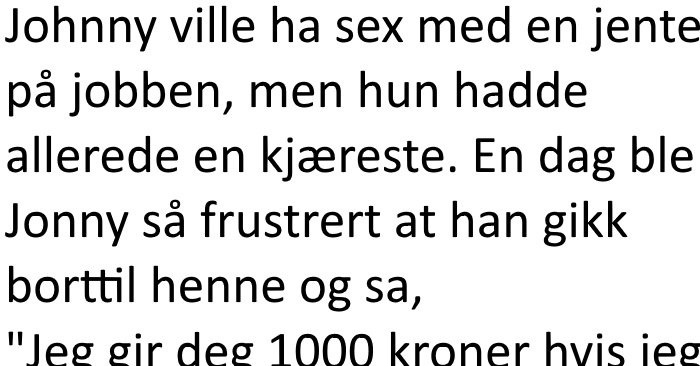 Han tilbød henne penger for sex. Det som skjedde? Jeg ler så jeg rister!