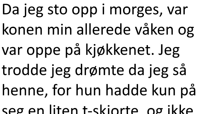 Han gikk på kjøkkenet, og så at kona ikke hadde truser på. Grunnen? Jeg ler så tårene triller!