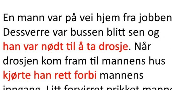 Plutselig tisser drosjesjåføren på seg, og holder på å krasje. Forklaringen? Jeg ler så jeg rister!