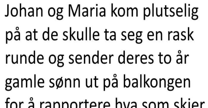 Paret sender ut sønnen på balkongen, slik at de kan ha sex. Da ser sønnen DETTE!