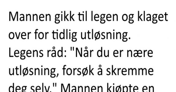 Mannen hadde sexproblemer, og dro til legen. Svaret han fikk? Jeg ler så jeg rister!
