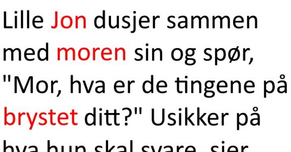 Gutten trodde moren holdt på å dø. Grunnen? Jeg ler så tårene triller!