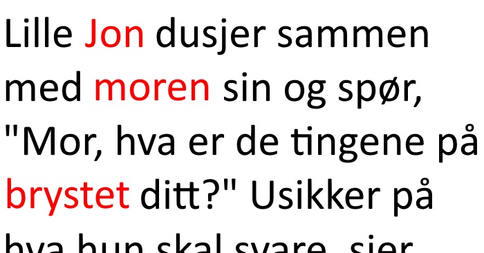 Gutten trodde moren holdt på å dø. Grunnen? Jeg ler så tårene triller!