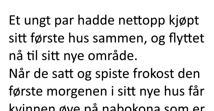 Den unge husmoren hånet den eldre nabofruen. Mannens svar? Jeg ler så tårene triller!