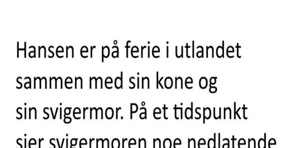 De blir straffet for noe svigermoren sier i utlandet. Hva han sier da får meg til å le så tårene triller!