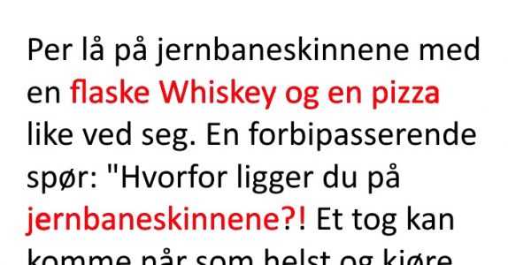 Han fant en person liggende på jernbaneskinnene. Når han spør hvorfor? Jeg ler så tårene triller!