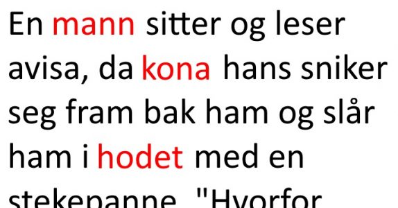 Kona trodde han var utro. Svaret hans? Jeg ler så tårene triller!
