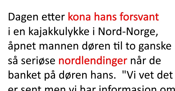 Ektemannen mistet kona si. Men det nordlendingene har å si? Jeg ler så jeg rister!