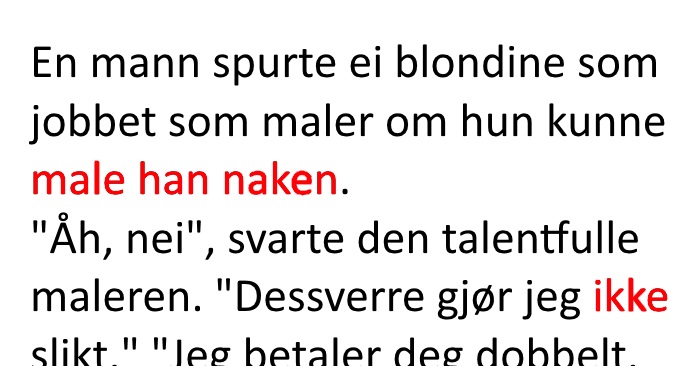 Mannen spør om blondinen kan male ham naken. Svaret hennes? Jeg ler så tårene triller!