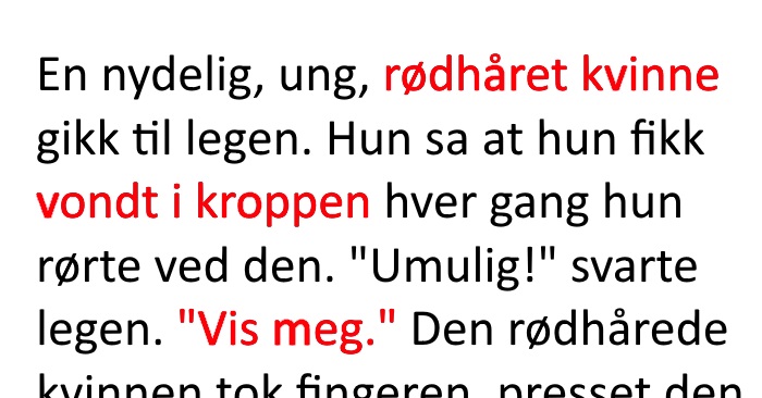 Brunetten klaget over at hun hadde vondt i kroppen. Legens svar? Jeg ler så tårene triller!