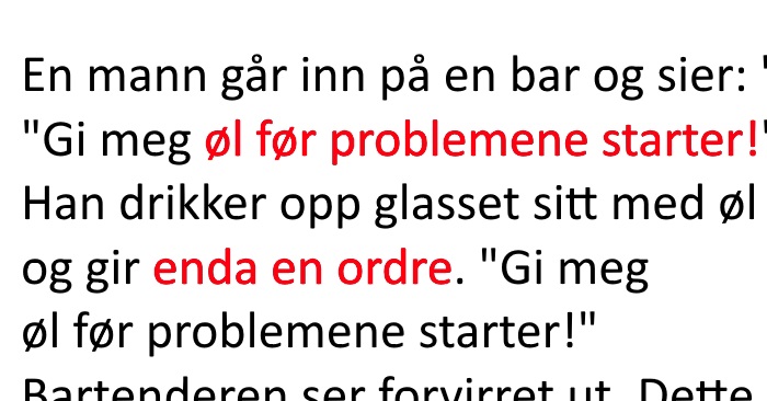 Mannen går inn i baren og bestiller en øl. Men det som skjer? Jeg ler så tårene triller!