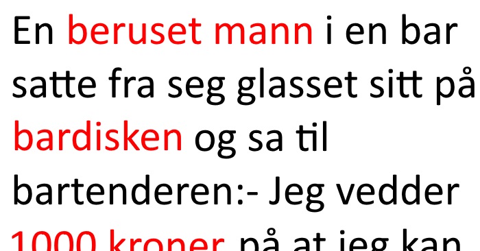 En fyllik tisser på bardisken uten å få juling. Når han avslører hemmeligheten? Jeg ler så tårene triller!