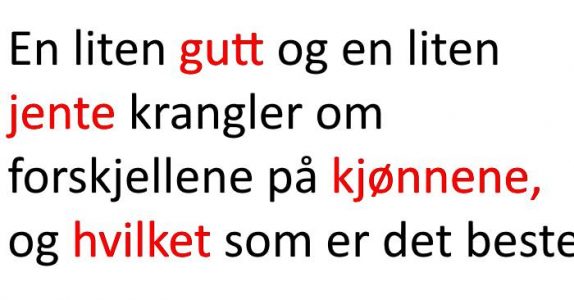 Gutten tror han har vunnet diskusjonen. Jentas svar? Jeg ler så tårene triller!