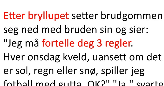 Etter bryllupet har brudgommen 3 regler. Men det er brudens ENE regel som får meg til å le så tårene triller!