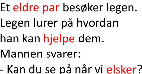 Det eldre paret vil at legen skal se på mens de har sex. Grunnen? Jeg ler så tårene triller!