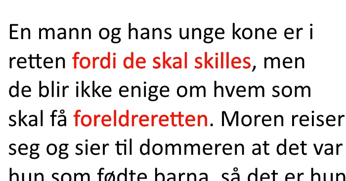 Ekskona vil ha foreldreretten til barna. Pappaens svar? Jeg ler så tårene triller!