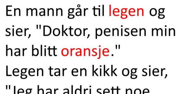 Han gikk til legen med et pinlig problem. Årsaken? Jeg ler så tårene triller!