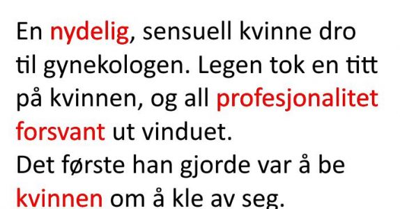 En kvinne er til en mannlig gynekolog. Resultatet? Jeg ler så tårene spruter!