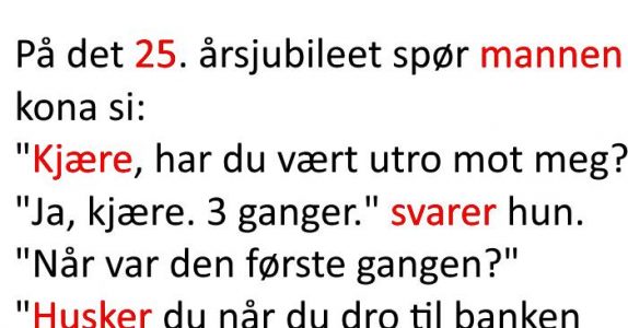 Kona har vært utro mot mannen 3 ganger. Forklaringen? Jeg ler meg ihjel!