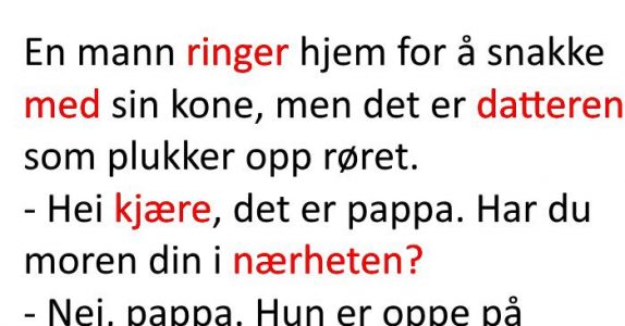 Han ringer hjem for å snakke med kona, men hun er opptatt. Grunnen? Jeg ler så tårene triller!