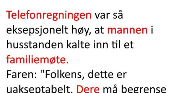 Familiens telefonregning var utrolig høy. Grunnen? Jeg ler så tårene spruter!