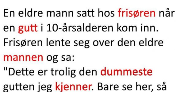 Frisøren gjør et triks for å vise hvor dum denne gutten er. Men hvem ler sist? Jeg ler i alle fall nå!
