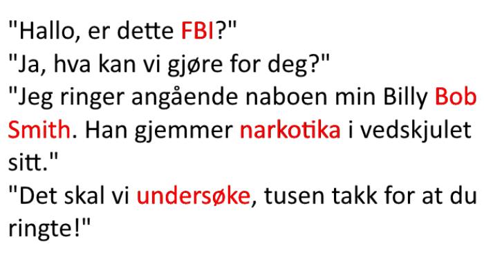 Han avslører naboen til politiet. Grunnen? Jeg ler så tårene triller!