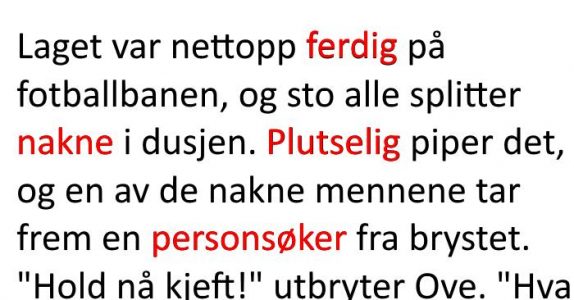 Hele laget står i dusjen etter treningen. Det som skjer da? Jeg ler så tårene spruter!