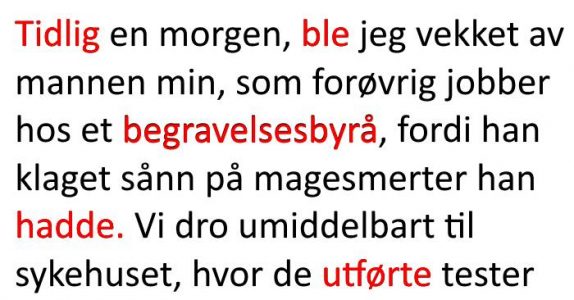 Kona tar med mannen på sykehuset. Sykepleierens reaksjon? Jeg ler meg ihjel!