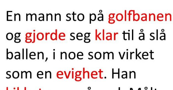 Mannen bruker lang til på å gjøre seg klar til å slå golfballen. Grunnen? Jeg ler meg ihjel!