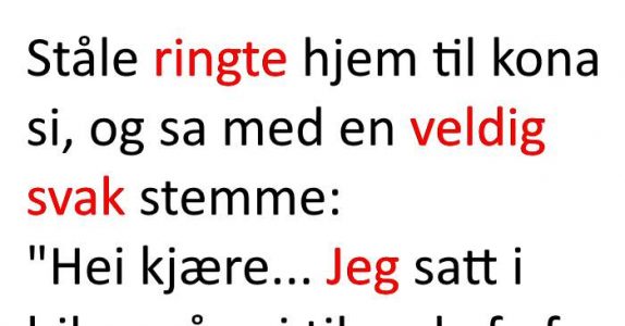 Mannen forteller kona at han har vært i en ulykke. Konas svar? Jeg ler så jeg rister!