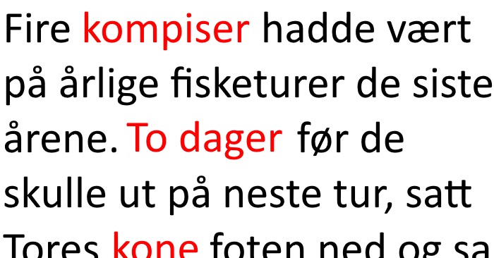 Kona sa egentlig at han ikke fikk dra på fisketur med gutta. Løsningen? Jeg ler meg skakk ihjel!