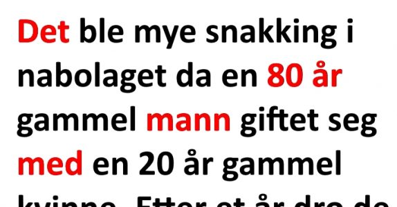 En 80 år gammel mann giftet seg med en 20 år gammel kvinne. Resultatet? Jeg ler så jeg rister!