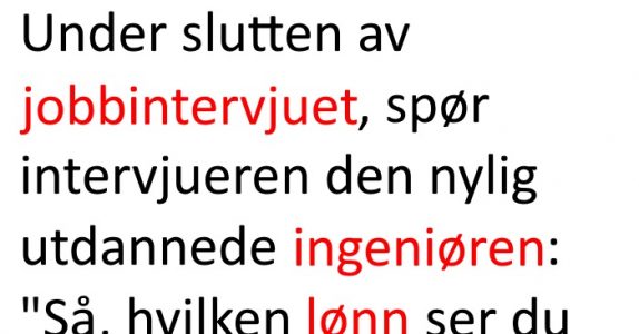 En nyutdannet ingeniør er på et jobbintervju. Det som skjer? Jeg ler meg skakk!