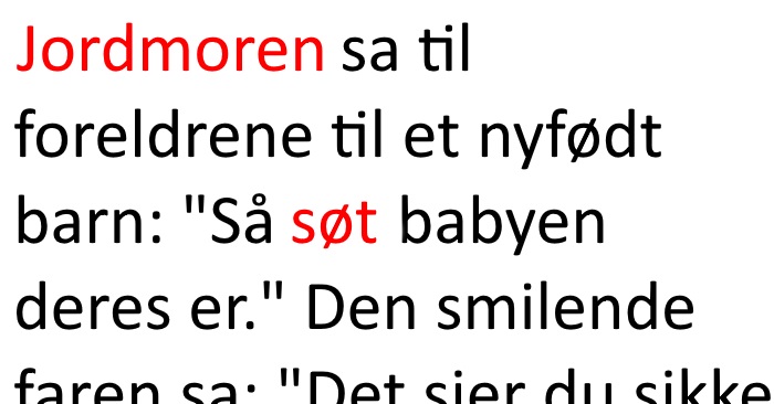 Jordmoren sier at parets nyfødte baby er søt. Pappaens svar? Jeg ler så tårene triller!