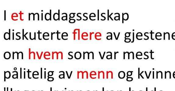 De diskuterer om hvem som er mest troverdig av menn og kvinner. Svaret? Jeg ler meg ihjel!