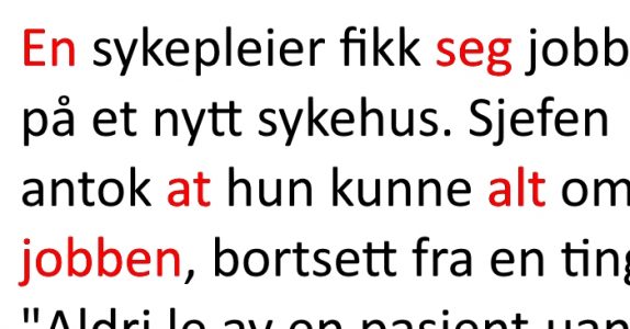 Sykepleieren klarte ikke å holde latteren tilbake når denne pasienten kom inn. Grunnen? Jeg ler meg ihjel selv!