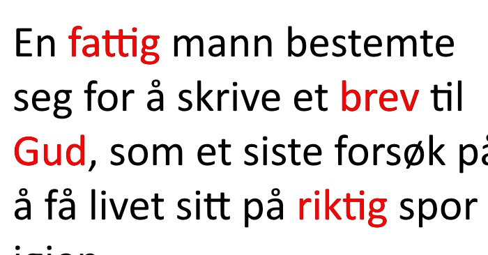 Han skriver et brev til Gud og ber om hjelp. Det som skjer? Jeg ler meg skakk ihjel!