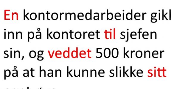 Mannen ble glad da han tapte 1000 kroner i et veddemål. Grunnen? Jeg ler så jeg rister!